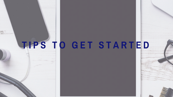 tips to get started